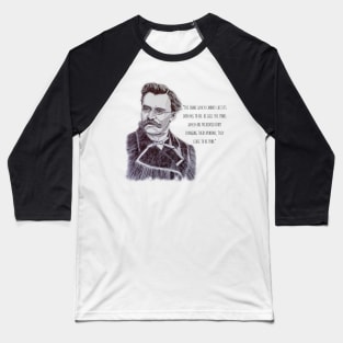 Friedrich Nietzsche quote about change and the mind Baseball T-Shirt